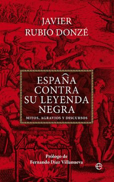 españa contra su leyenda negra-javier rubio donze-9788410941083