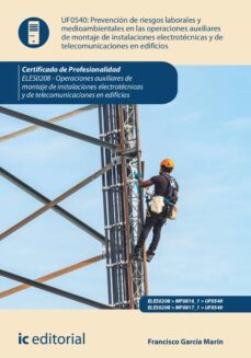 prevencion de riesgos laborales y medioambientales en las operaciones de montaje de instalaciones electrotecnicas y de telecomunicaciones en edificios. eles0208 (ebook)-francisco garcía marín-9788411034883