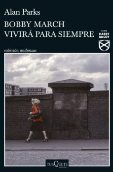 bobby march vivira para siempre (ebook)-alan parks-9788411070683