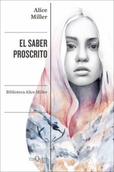 el saber proscrito (ebook)-alice miller-9788411071383