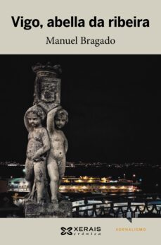 vigo, abella da ribeira (ebook)-manuel bragado-9788411102483