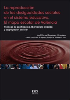 la reproduccion de las desigualdades sociales en el sistema educa tivo. el mapa escolar de valencia-9788411181983