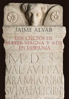 los cultos de mater magna y atis en hispania (ebook)-jaime alvar ezquerra-9788411229883