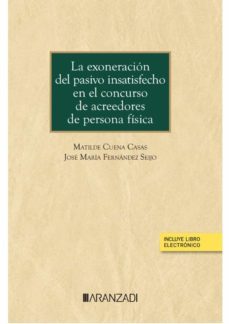 exoneracion del pasivo insatisfecho en el concurso de acreedores de la persona fisica-9788411243483