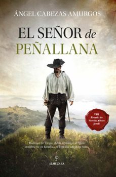 el señor de peñallana (viii premio de novela albert jovell)-angel cabezas amurgos-9788411314183