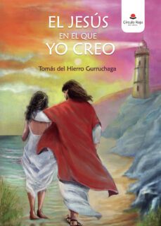 el jesus en el que yo creo (ebook)-tomas del hierro gurruchaga-9788411893183