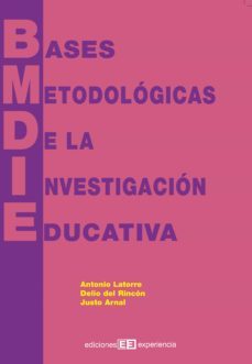 bases metodológicas de la investigación educativa (ebook)-antonio latorre beltran-delio del rincon igea-justo arnal agustin-9788412272383