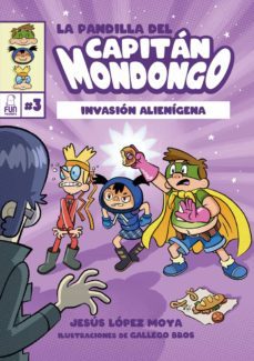 la pandilla del capitan mondongo 3: invasion alienigena-9788412323283