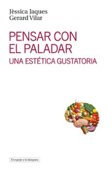 pensar con el paladar-jessica jaques-gerard vilar-9788412324983