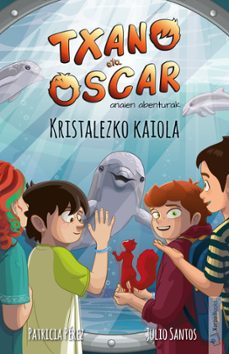 txano eta oscar anaien abenturak. kristalezko kaiola-9788412382983