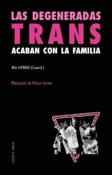 las degeneradas trans acaban con la familia (ebook)-ira hybris-9788412603750