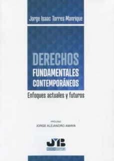 derechos fundamentales contemporaneos. enfoques actuales y futuros-jorge alejandro amaya-9788412410983