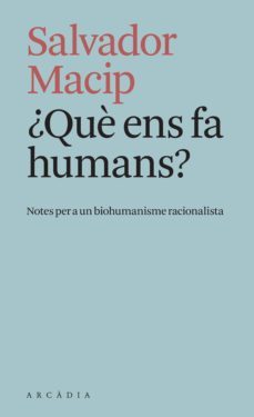 ¿què ens fa humans? (ebook)-salvador macip-9788412542783