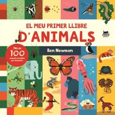 el meu primer llibre d animals-ben newman-9788412557183