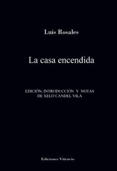 la casa encendida-luis rosales-9788412613483