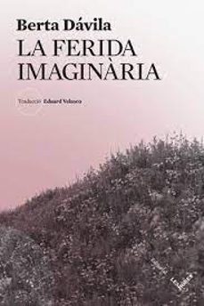 la ferida imaginaria-berta davila-9788412639483