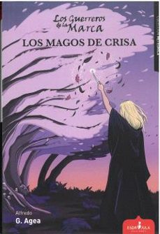 los guerreros de la marca 5. los magos de crisa-alfredo g. agea-9788412844283