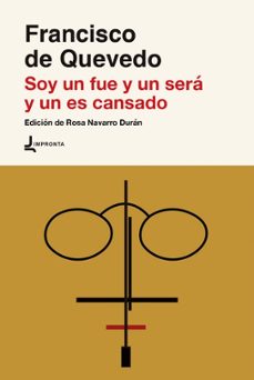 soy un fue y un sera y un es cansado-francisco de quevedo-9788412920383