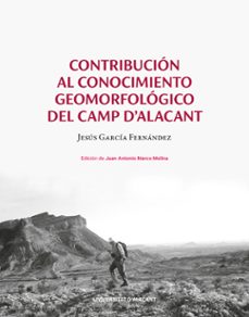 contribucion al conocimiento geomorfologico del camp d alacant-jesus garcia hernandez-9788413023083