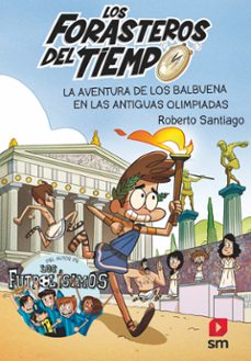 los forasteros del tiempo 8: la aventura de los balbuena en las antiguas olimpiadas (ebook)-roberto santiago-9788413923505