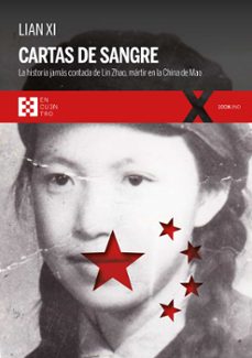 Imagen Principal de CARTAS DE SANGRE. LA HISTORIA JAMÁS CONTADA DE LIN ZHAO, MARTIR E N LA CHINA DE MAO