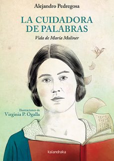 la cuidadora de palabras, vida de maria moliner-alejandro pedregosa-9788413432083