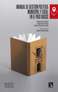 manual de gestion politica municipal y local en pais vasco-jorge porras presa-daniel casal oubiña-beatriz viladrich sandin-9788413527383