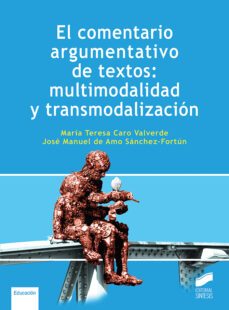 el comentario argumentativo de textos (ebook)-maria teresa caro valverde-jose manuel de amo sanchez fortun-9788413577883
