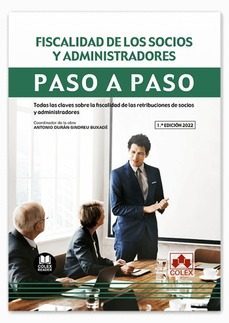 fiscalidad de los socios y administradores. paso a paso.todas las claves sobre la fiscalidad de las retribuciones de socios y administradores-9788413595283