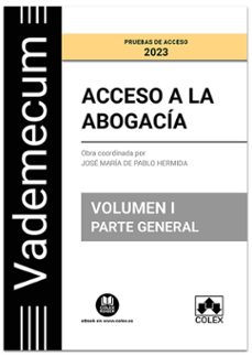 acceso a la abogacia. volumen i. parte general.  pruebas de acceso 2023 temario desarrollado de las materias comunes del-9788413596983