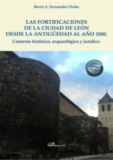 las fortificaciones de la ciudad de leon desde la antigüedad al año 1000-rocio a. fernandez ordas-9788413771083