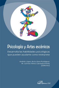 psicologia y artes escenicas-andres lopez de la llave rodriguez-m. carmen perez llantada rueda-9788413777283