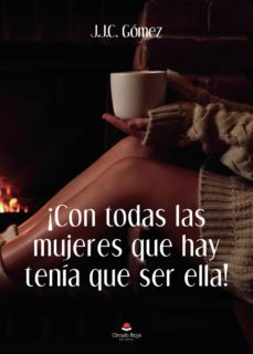 ¡con todas las mujeres que hay tenia que ser ella! (ebook)-9788413857183