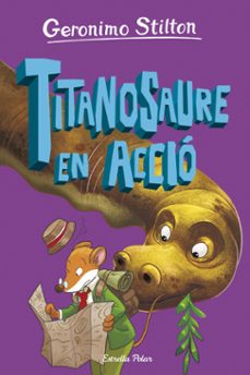 l'illa dels dinosaures 4. titanosaure en acció!-geronimo stilton-9788413899183