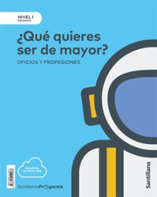 nivel i ¿que quieres ser de mayor? oficios y profesiones 1º educi on primaria castellano ed. 2018-9788414112083