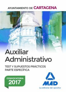 auxiliar administrativo del ayuntamiento de cartagena. test y supuestos practicos parte especifica-9788414205983