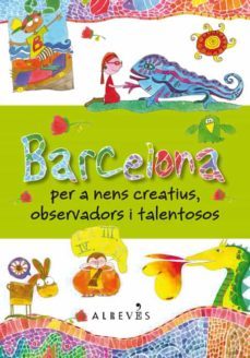 barcelona per a nens creatius, observadors i talentosos-daniela violi pezzano-9788415098683