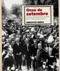 11 de setembre. la commemoracio de la diada a barcelona-sebastia riera viader-9788415232483