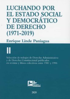 luchando por el estado social y democrático de derecho (1971-2019)-enrique linde paniagua-9788415276883