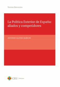 la politica exterior de españa, aliados y competidores-9788415382683