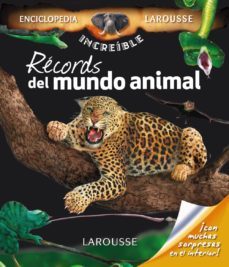 records del mundo animal (enciclopedia increible larousse)-9788415411383