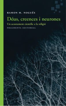 deus, creences i neurones: un acostament cientific a la religio (2ª ed.)-ramon m. nogues carulla-9788415518983