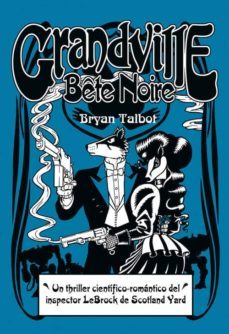 grandville bete noir-bryan talbot-9788415685883