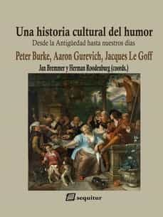 una historia cultural del humor-aaron gurevich-jacques le goff-peter burke-9788415707783