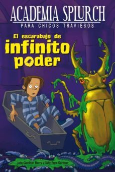 academia splurch para chicos traviesos: el escarabajo de infinito poder-9788415709183