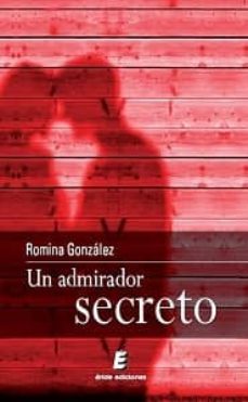 un admirador secreto-romina gonzalez-9788415883883
