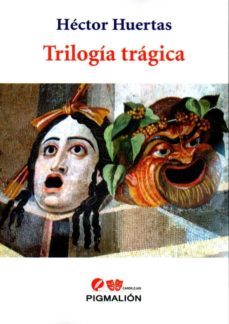 trilogia tragica-hector huertas-9788415916383