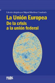 la union europea: de la crisis a la union federal-miguel (ed.) martinez cuadrado-9788416020683