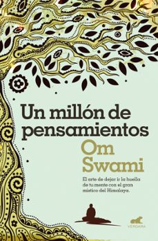 un millon de pensamientos: dejar ir la huella de tu mente con el gran mistico del himalaya-9788416076383
