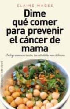 dime que comer para prevenir el cancer de mama-elaine magee-9788416192083